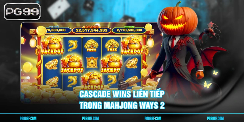 Cascade Wins liên tiếp trong Mahjong Ways 2
