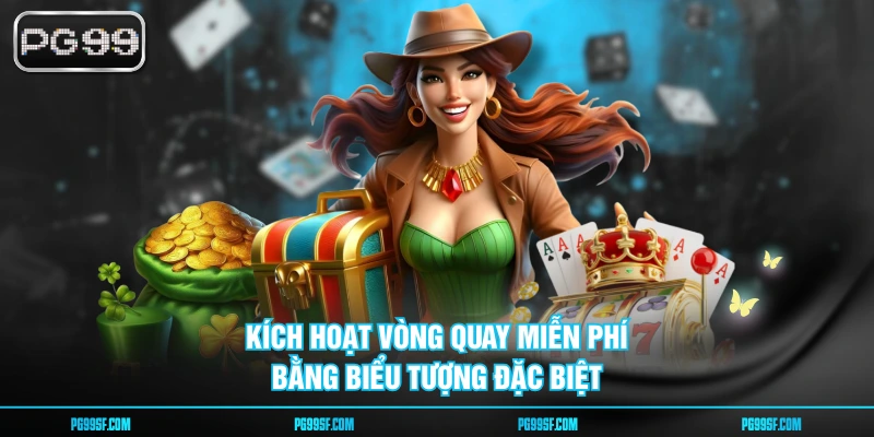 Kích hoạt vòng quay miễn phí bằng biểu tượng đặc biệt