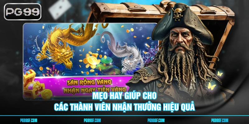Mẹo hay giúp cho các thành viên nhận thưởng hiệu quả