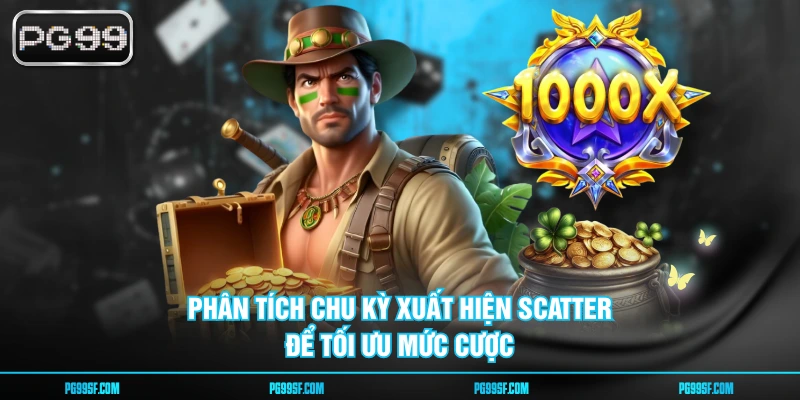 Phân tích chu kỳ xuất hiện Scatter để tối ưu mức cược