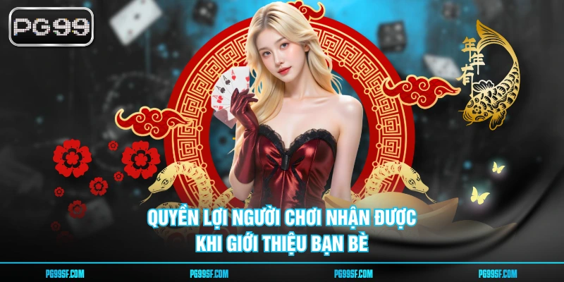 Quyền lợi người chơi nhận được khi giới thiệu bạn bè